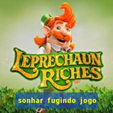 sonhar fugindo jogo do bicho